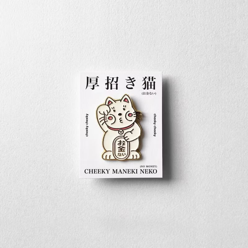 (沒錢的)厚面招財貓金屬徽章/ 別針
